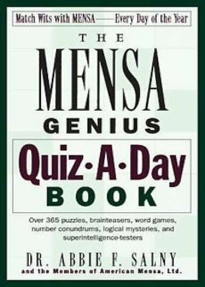 The Mensa Genius Quiz-A-Day Book, Paperback/Abbie F. Salny