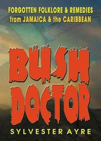 Bush Doctor, Paperback/Sylvester Ayre