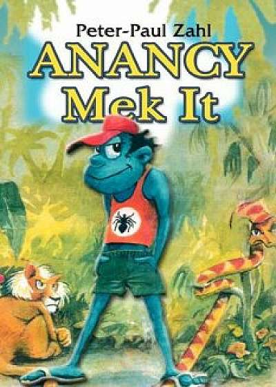 Anancy Mek It, Paperback/Peter-Paul Zahl