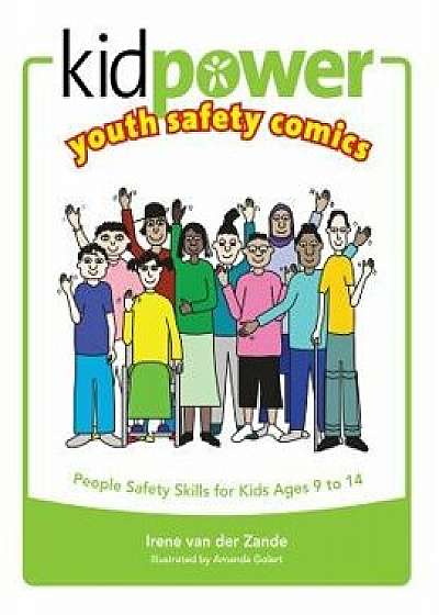 Kidpower Youth Safety Comics, Paperback/Irene Van Der Zande