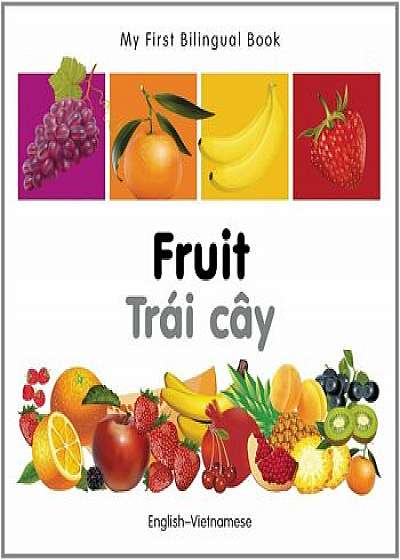 My First Bilingual Book-Fruit (English-Vietnamese), Hardcover/Milet Publishing