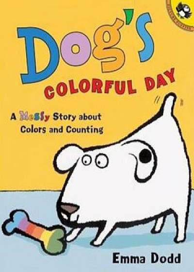 Dog's Colorful Day: A Messy Story about Colors and Counting, Paperback/Emma Dodd