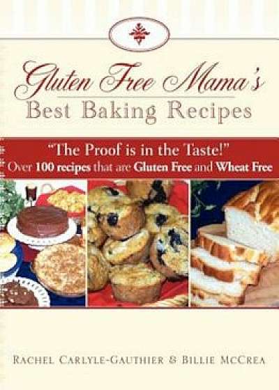Gluten Free Mama's Best Baking Recipes, Paperback/Billie McCrea