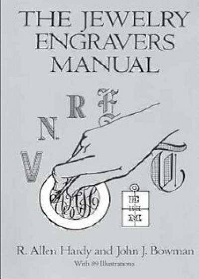 The Jewelry Engravers Manual, Paperback/R. Allen Hardy
