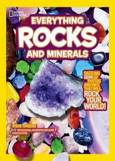 National Geographic Kids Everything Rocks & Minerals, Paperback/Steve Tomecek