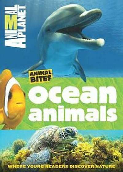 Ocean Animals (Animal Planet Animal Bites), Paperback/AnimalPlanet