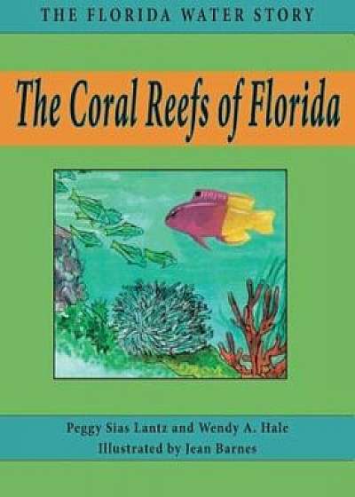 The Coral Reefs of Florida, Paperback/Peggy Lantz