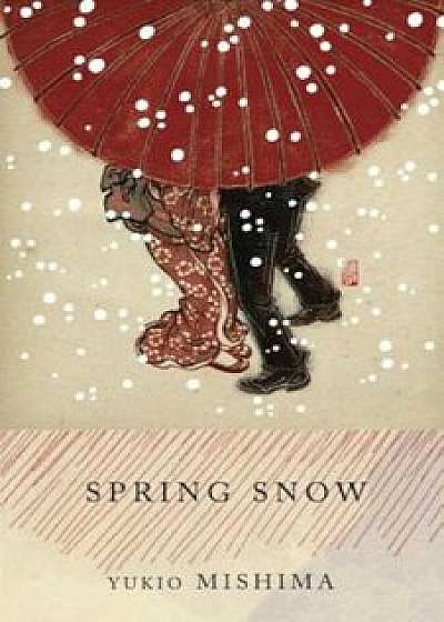 Spring Snow: The Sea of Fertility, 1, Paperback/Yukio Mishima