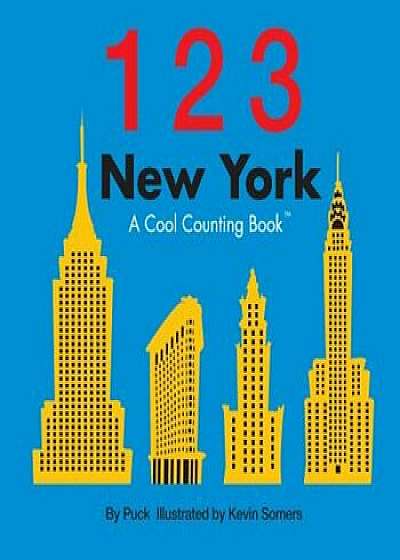 1 2 3 New York: A Cool Counting Book, Hardcover/Puck