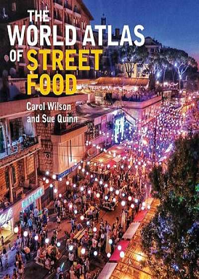 The World Atlas of Street Food, Hardcover/Sue Quinn