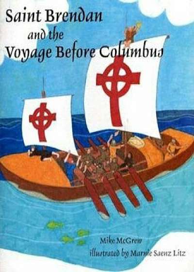 Saint Brendan and the Voyage Before Columbus, Paperback/Michael McGrew