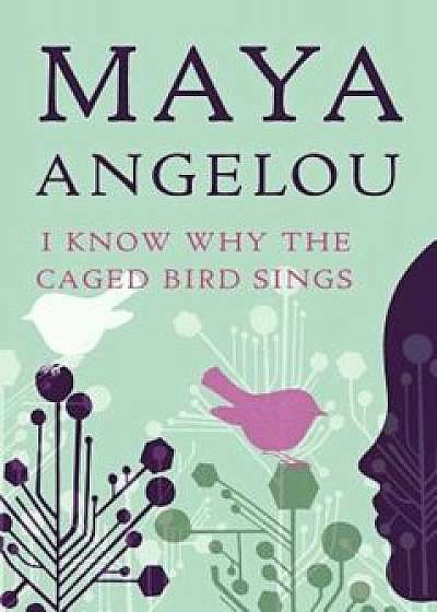 I Know Why the Caged Bird Sings, Paperback/Maya Angelou