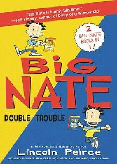Big Nate: Double Trouble: In a Class by Himself and Strikes Again, Paperback/Lincoln Peirce