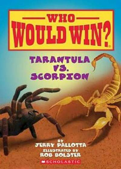 Tarantula vs. Scorpion, Paperback/Jerry Pallotta