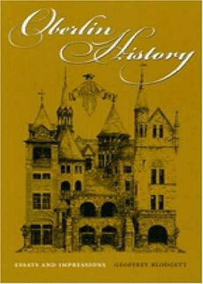Oberlin History: Essays and Impressions, Paperback/Geoffrey Blodgett