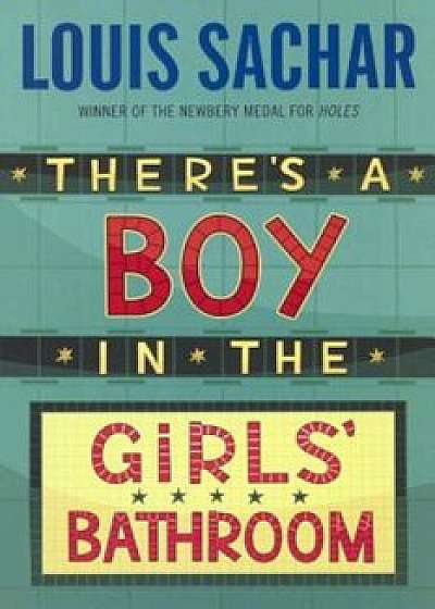 There's a Boy in the Girls' Bathroom, Hardcover/Louis Sachar