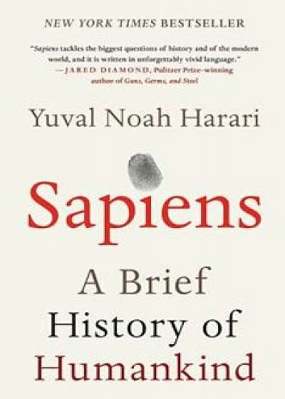 Sapiens: A Brief History of Humankind, Hardcover/Yuval Noah Harari