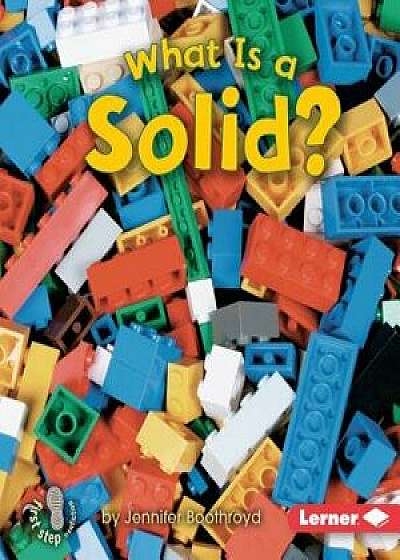 What Is a Solid', Paperback/Jennifer Boothroyd