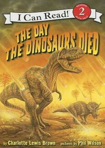 The Day the Dinosaurs Died, Paperback/Charlotte Lewis Brown