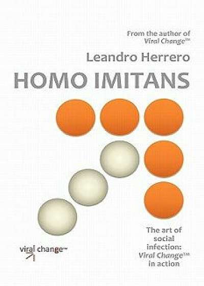 Coperta cărții Homo Imitans. the Art of Social Infection: Viral Change in Action., Paperback/Leandro Herrero