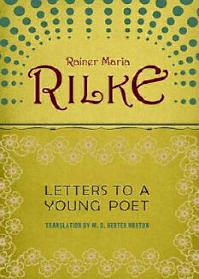 Letters to a Young Poet, Paperback/Rainer Maria Rilke