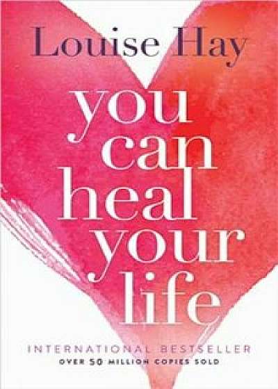 You Can Heal Your Life, Paperback/Louise Hay