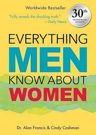 Everything Men Know about Women: 30th Anniversary Edition, Paperback/Alan Francis