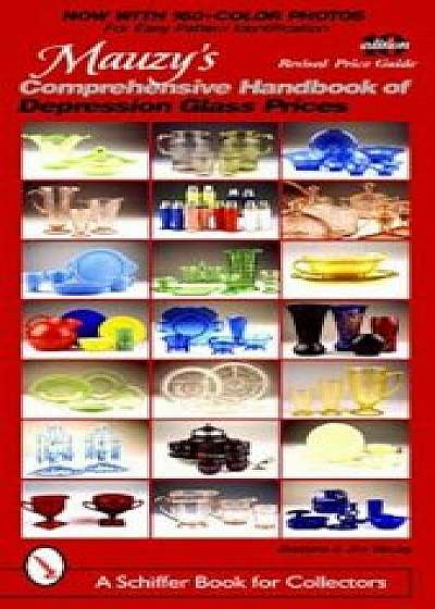 Mauzy's Comprehensive Handbook of Depression Glass Prices, Paperback/Barbara Mauzy