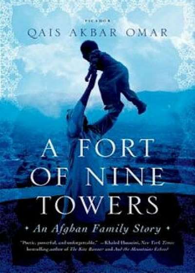 A Fort of Nine Towers: An Afghan Family Story, Paperback/Qais Akbar Omar