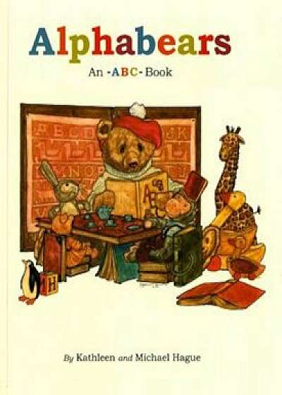 Alphabears: An ABC Book, Paperback/Kathleen Hague