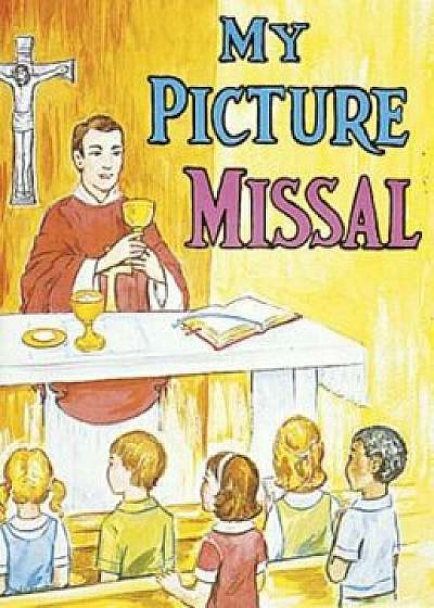 My Picture Missal, Paperback/Lawrence G. Lovasik