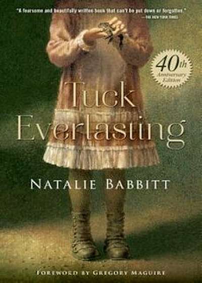 Tuck Everlasting, Hardcover/Natalie Babbitt