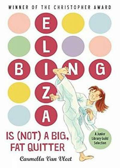 Eliza Bing Is (Not) a Big, Fat Quitter, Paperback/Carmella Van Vleet