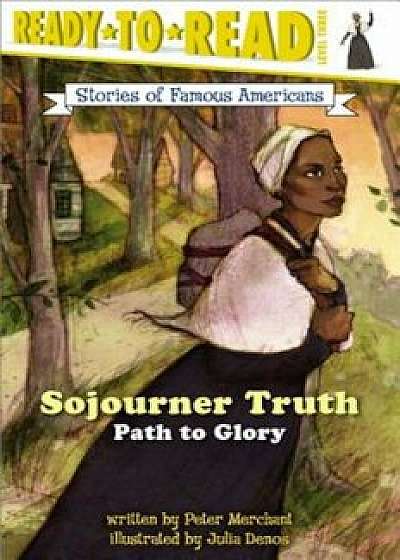 Sojourner Truth: Path to Glory, Paperback/Peter Merchant