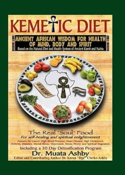The Kemetic Diet, Food for Body, Mind and Spirit, Paperback/Muata Ashby