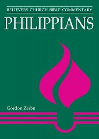Philippians: Believers Church Bible Commentary, Paperback/Gordon Zerbe