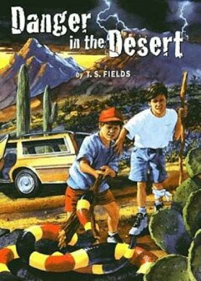Danger in the Desert, Paperback/T. S. Fields
