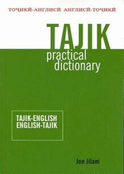 Tajik Practical Dictionary: Tajik-English/English-Tajik, Paperback/Jon Jilani