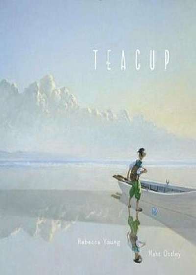 Teacup, Hardcover/Rebecca Young