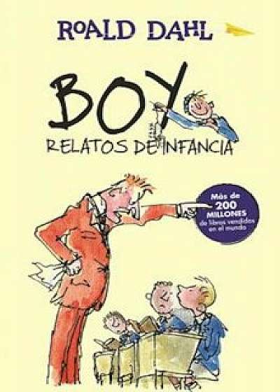 Boy. Relatos de Infancia / Boy. Tales of Childhood, Paperback/Roald Dahl