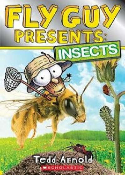Fly Guy Presents: Insects (Scholastic Reader, Level 2), Paperback/Tedd Arnold