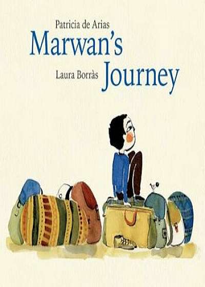 Marwan's Journey, Hardcover/Patricia de Arias