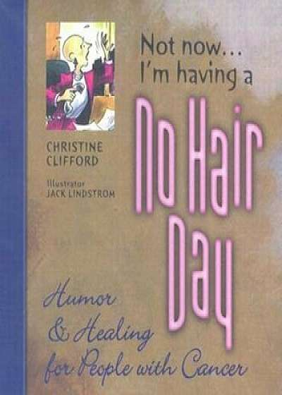 Not Now I'm Having a No Hair Day, Paperback/Christine Clifford