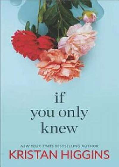 If You Only Knew, Paperback/Kristan Higgins