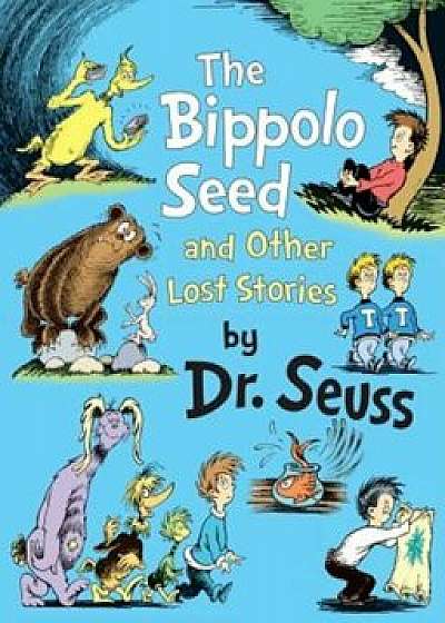 The Bippolo Seed and Other Lost Stories, Hardcover/Seuss