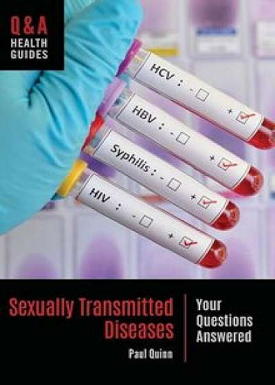 Sexually Transmitted Diseases: Your Questions Answered, Hardcover/Paul Quinn