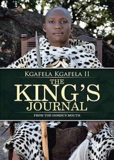 The King's Journal: From the Horse's Mouth, Paperback/Kgafela Kgafela II