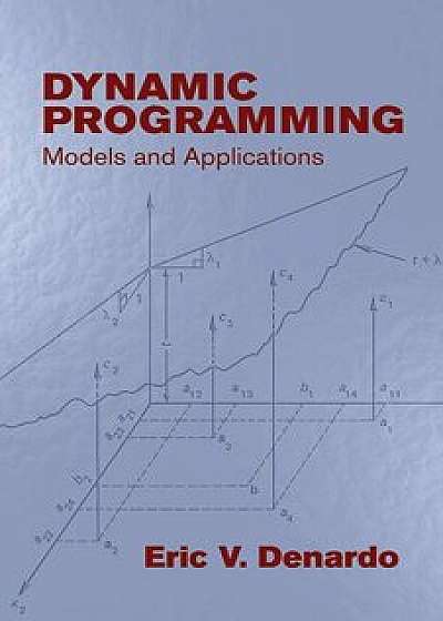 Dynamic Programming: Models and Applications, Paperback/Eric V. DeNardo