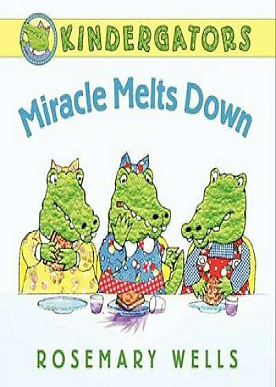 Miracle Melts Down, Hardcover/Rosemary Wells