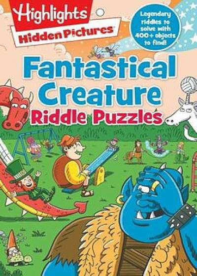 Fantastical Creature Riddle Puzzles, Paperback/Highlights
